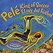 Pele, King of Soccer/Pele, El Rey del Futbol: Bilingual English-Spanish (Spanish Edition)