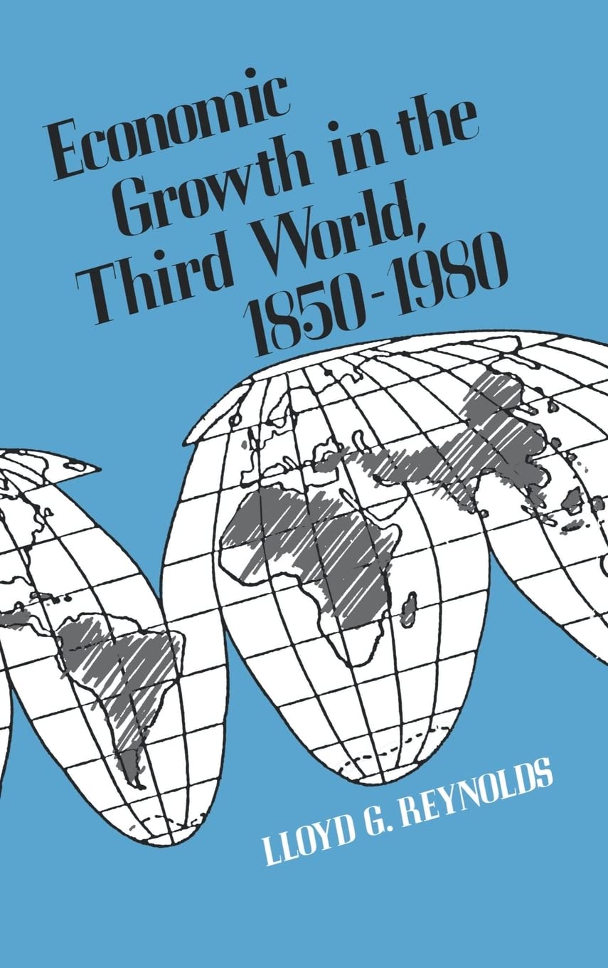 Economic Growth in the Third World: 1850-1980 (Publication of the Economic Growth Center, Yale University)