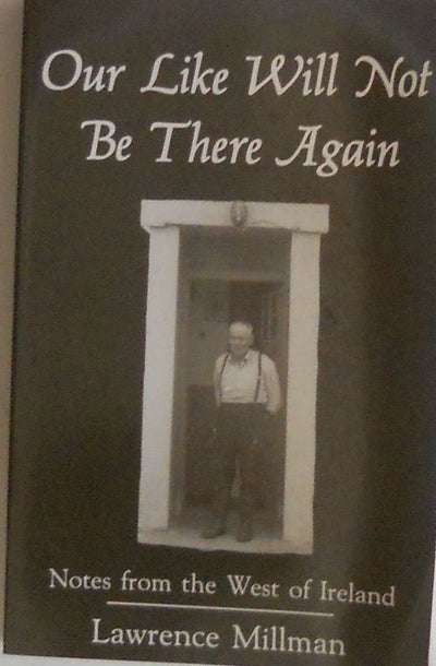 Our Like Will Not Be There Again: Notes from the West of Ireland
