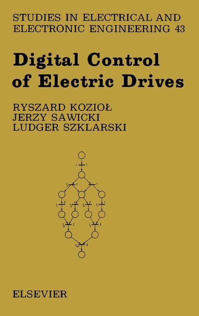 Digital Control of Electric Drives (Volume 43) (Studies in Electrical and Electronic Engineering, Volume 43)