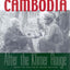 Cambodia After the Khmer Rouge: Inside the Politics of Nation Building