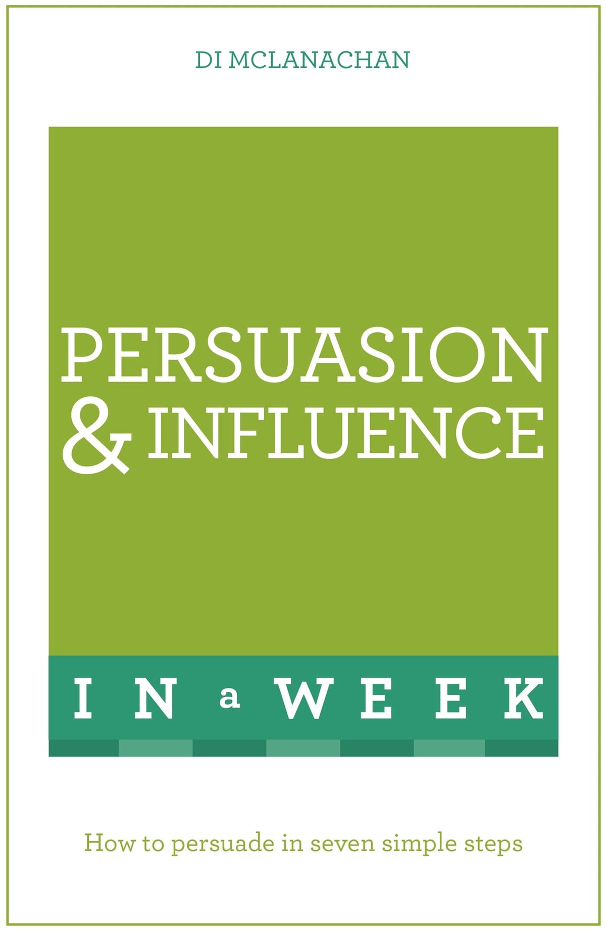 Persuasion & Influence In A Week