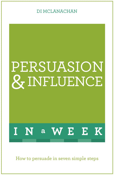 Persuasion & Influence In A Week
