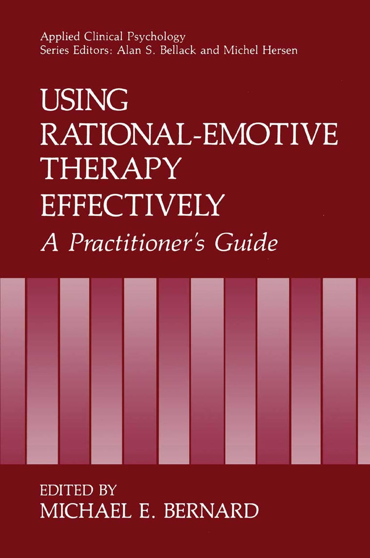 Using Rational-Emotive Therapy Effectively: A Practitioner's Guide (NATO Science Series B:)