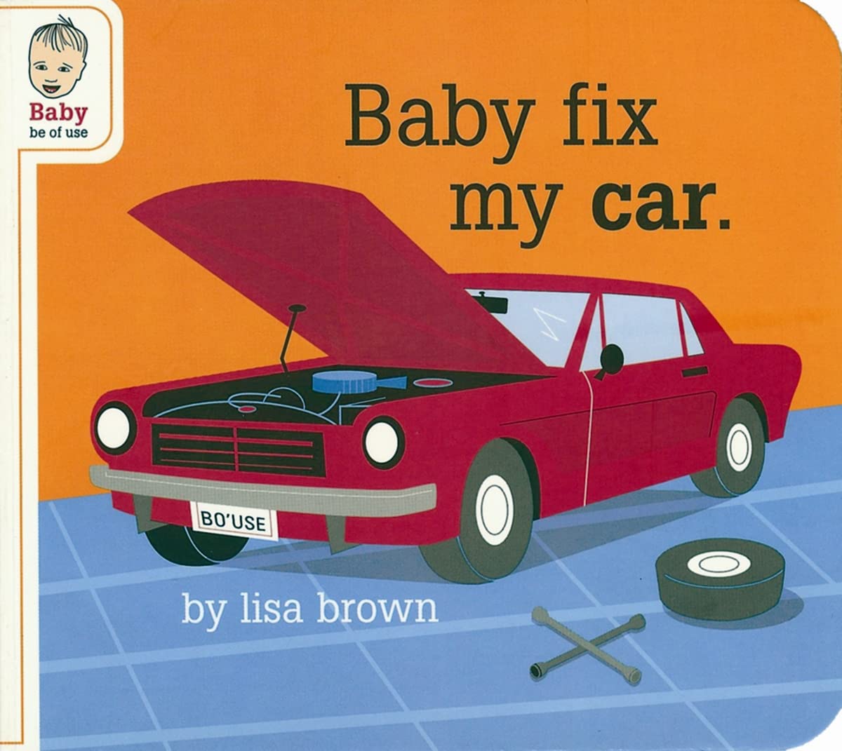 Baby Fix My Car (Baby Be of Use)