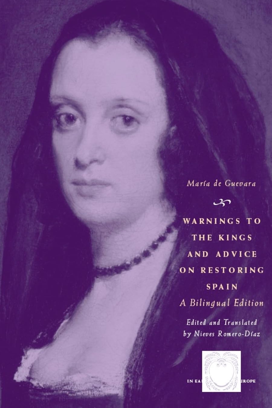 Warnings to the Kings and Advice on Restoring Spain: A Bilingual Edition (The Other Voice in Early Modern Europe)