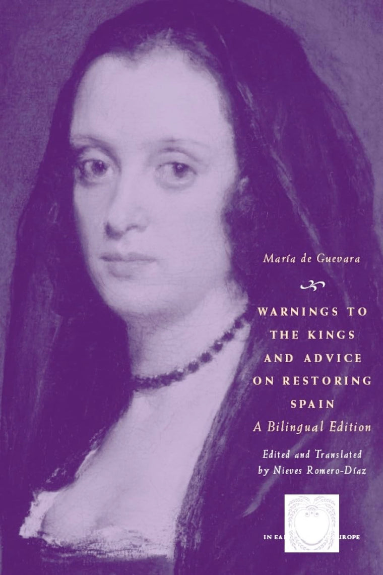 Warnings to the Kings and Advice on Restoring Spain: A Bilingual Edition (The Other Voice in Early Modern Europe)