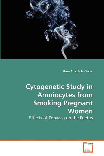 Cytogenetic Study in Amniocytes from Smoking Pregnant Women: Effects of Tobacco on the Foetus