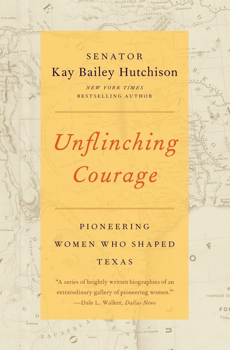 Unflinching Courage: Pioneering Women Who Shaped Texas