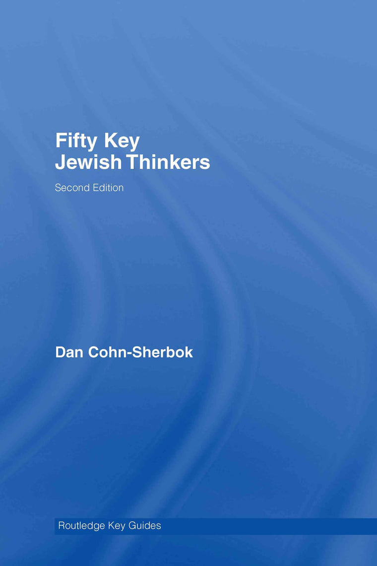 Fifty Key Jewish Thinkers (Routledge Key Guides)