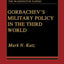 Gorbachev's Military Policy in the Third World (The Washington Papers)
