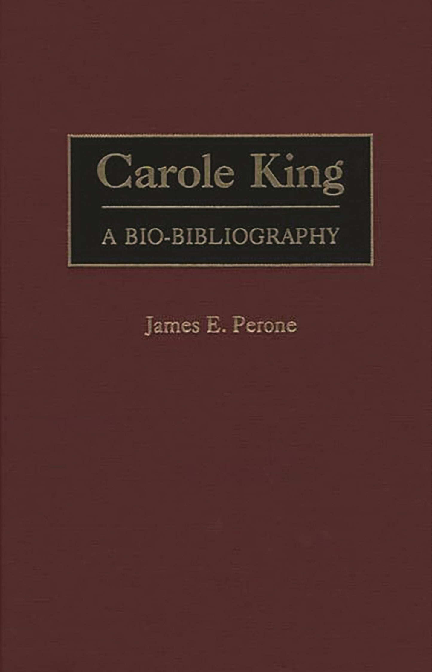 Carole King: A Bio-Bibliography (Bio-Bibliographies in Music)