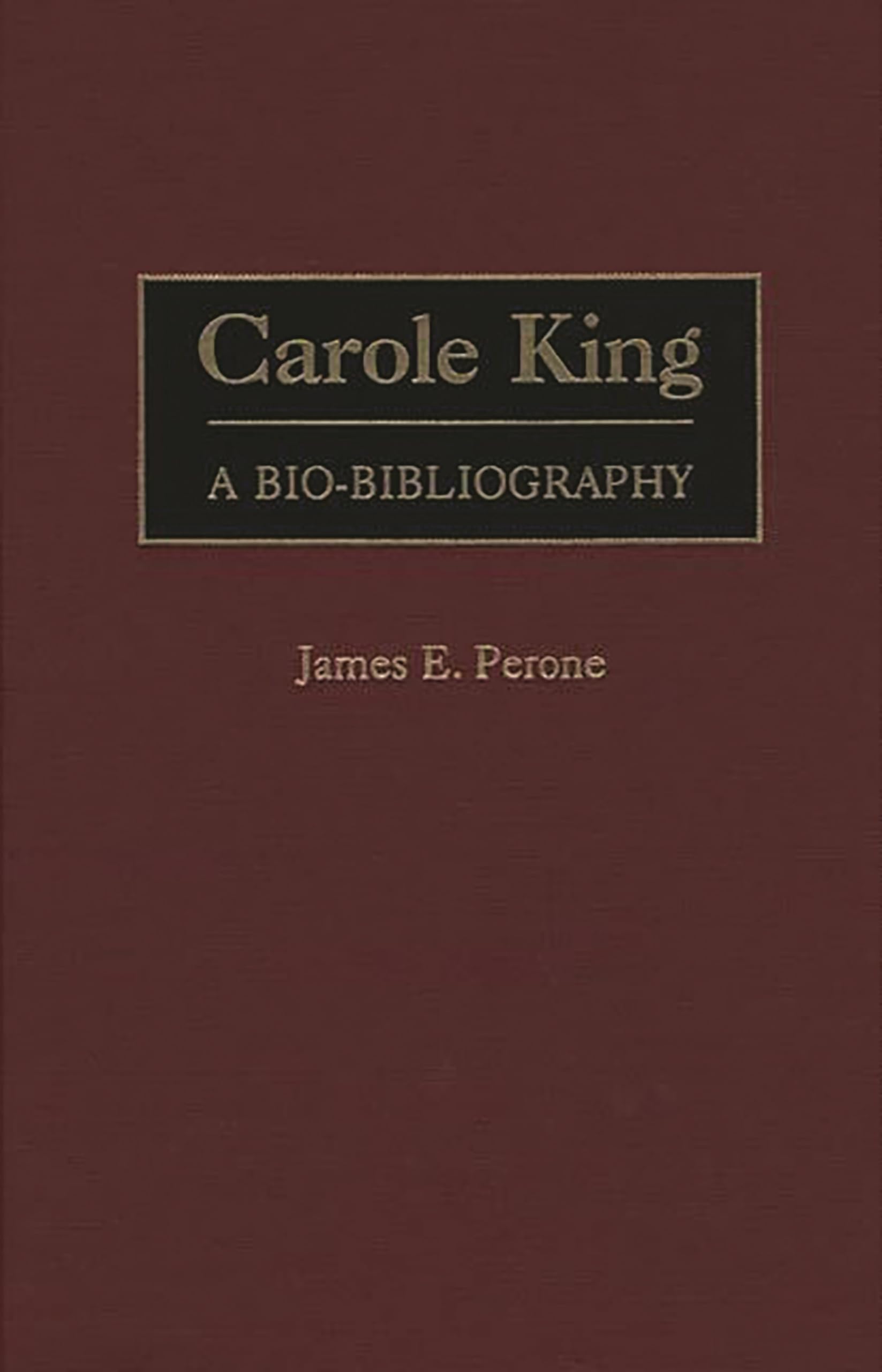 Carole King: A Bio-Bibliography (Bio-Bibliographies in Music)