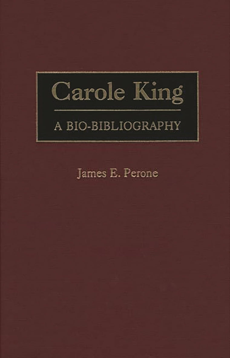 Carole King: A Bio-Bibliography (Bio-Bibliographies in Music)