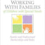 Working with Families of Children with Special Needs: Family and Professional Partnerships and Roles