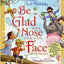 Be Glad Your Nose Is on Your Face: And Other Poems: Some of the Best of Jack Prelutsky
