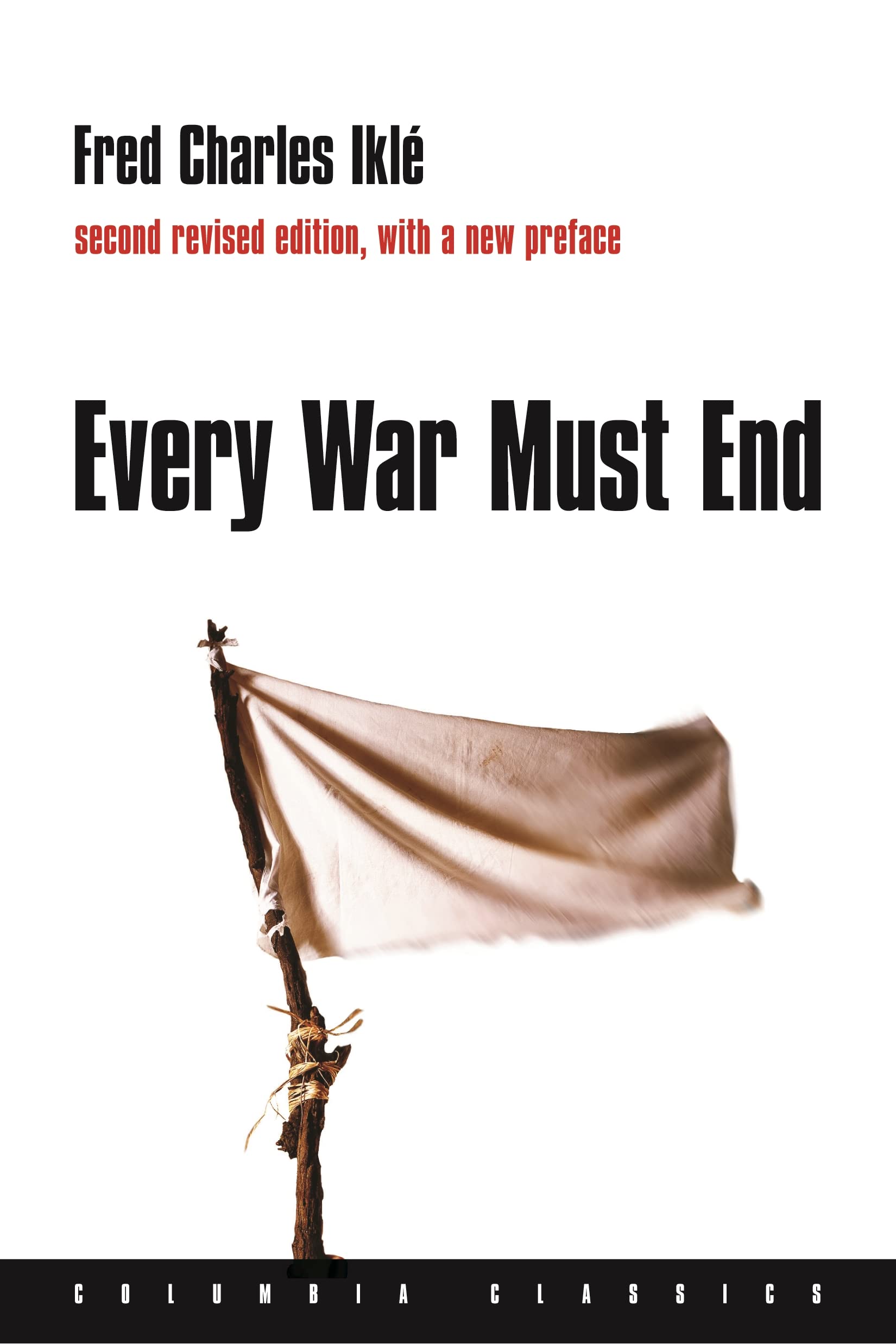 Every War Must End (Columbia Classics)