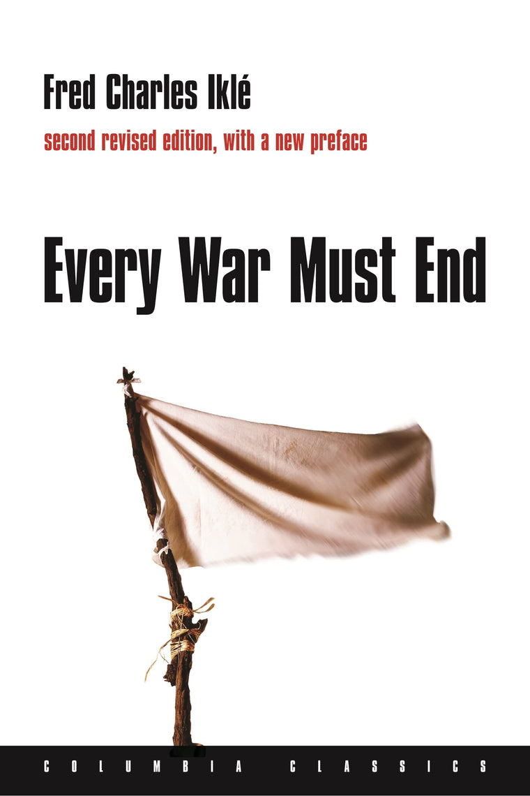 Every War Must End (Columbia Classics)