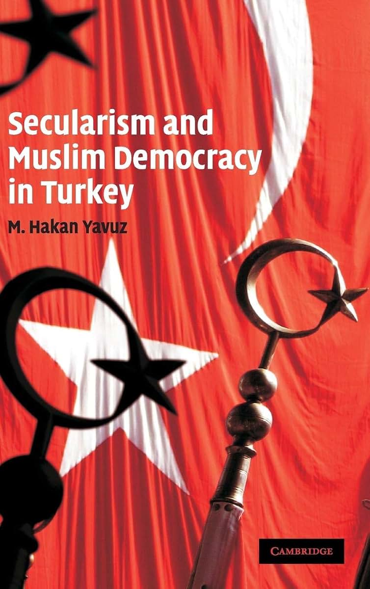 Secularism and Muslim Democracy in Turkey (Cambridge Middle East Studies, Series Number 28)