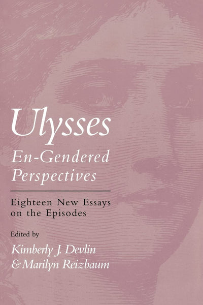 Ulysses-En-Gendered Perspectives: Eighteen New Essays on the Episodes (Cultural Frames)