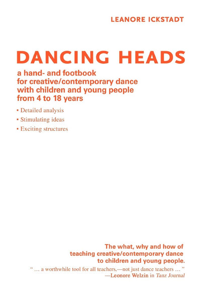 Dancing Heads: a hand- and footbook for creative/contemporary dance with children and young people from 4 to 18 years