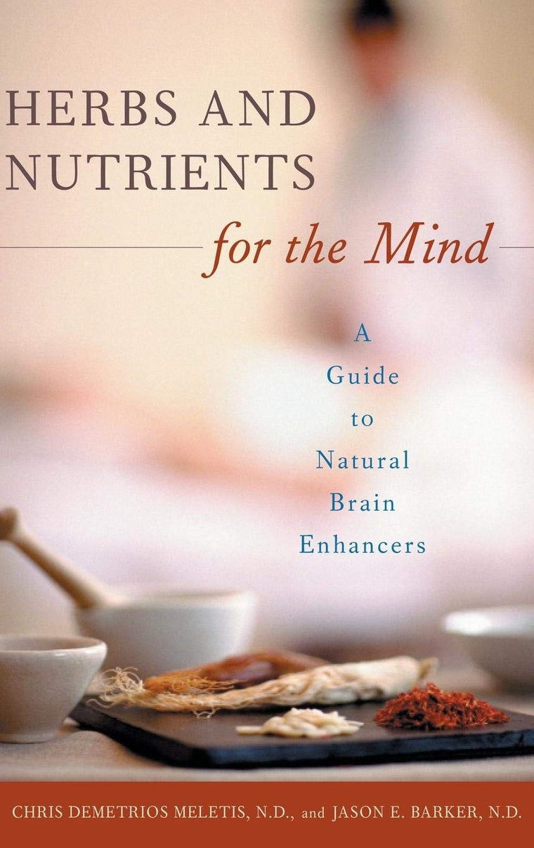 Herbs and Nutrients for the Mind: A Guide to Natural Brain Enhancers (Complementary and Alternative Medicine)