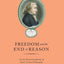 Freedom and the End of Reason: On the Moral Foundation of Kant's Critical Philosophy