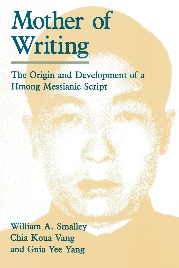 Mother of Writing: The Origin and Development of a Hmong Messianic Script