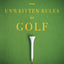 UNWRITTEN RULES GOLF