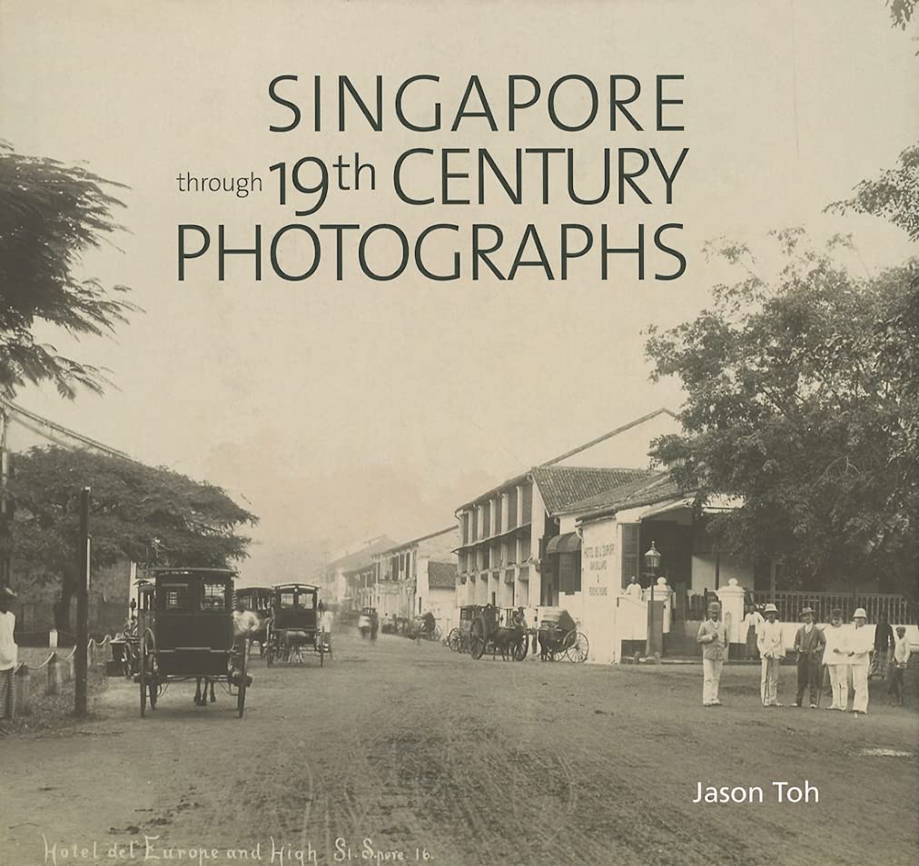Singapore Through 19th-Century Photographs