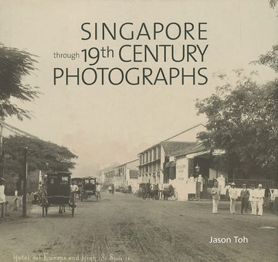 Singapore Through 19th-Century Photographs