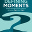 Defining Moments: When Managers Must Choose Between Right and Right