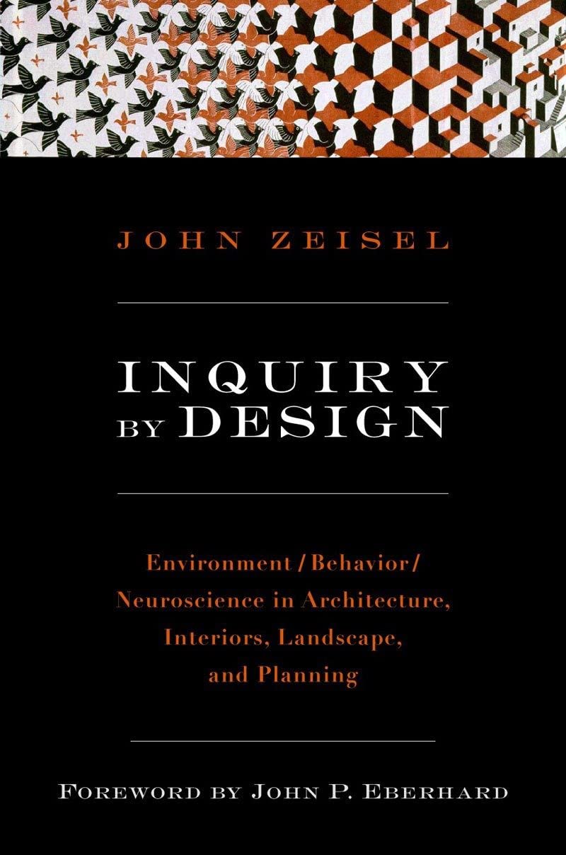 Inquiry by Design: Environment/Behavior/Neuroscience in Arch