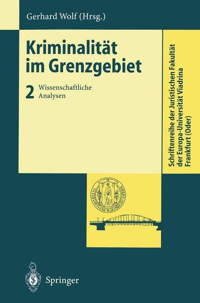 Kriminalitt im Grenzgebiet: Wissenschaftliche Analysen (Schriftenreihe der Juristischen Fakultt der Europa-Universitt Viadrina Frankfurt (Oder)) (German Edition)