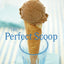 The Perfect Scoop: Ice Creams, Sorbets, Granitas, and Sweet Accompaniments
