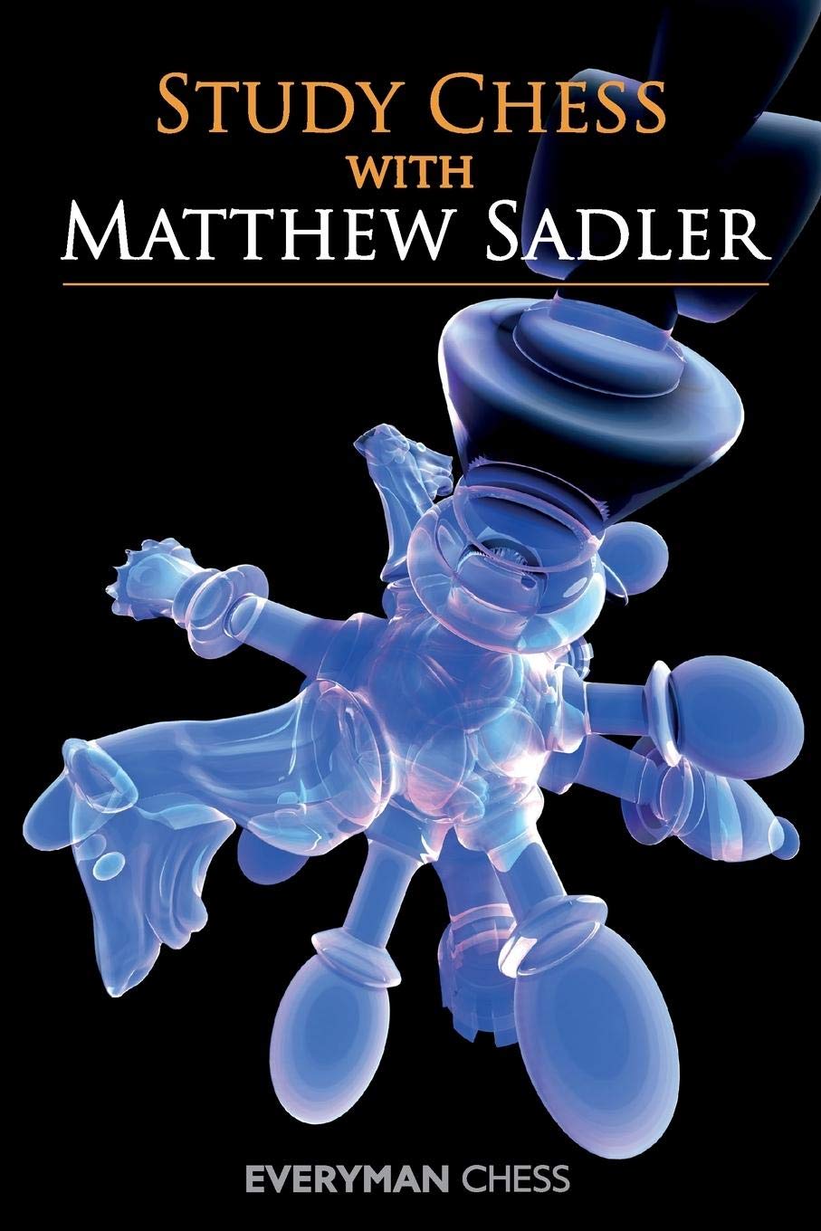 Study Chess with Matthew Sadler (Everyman Chess)