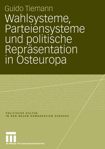 Wahlsysteme, Parteiensysteme und politische Reprsentation in Osteuropa (Politische Kultur in den neuen Demokratien Europas) (German Edition)