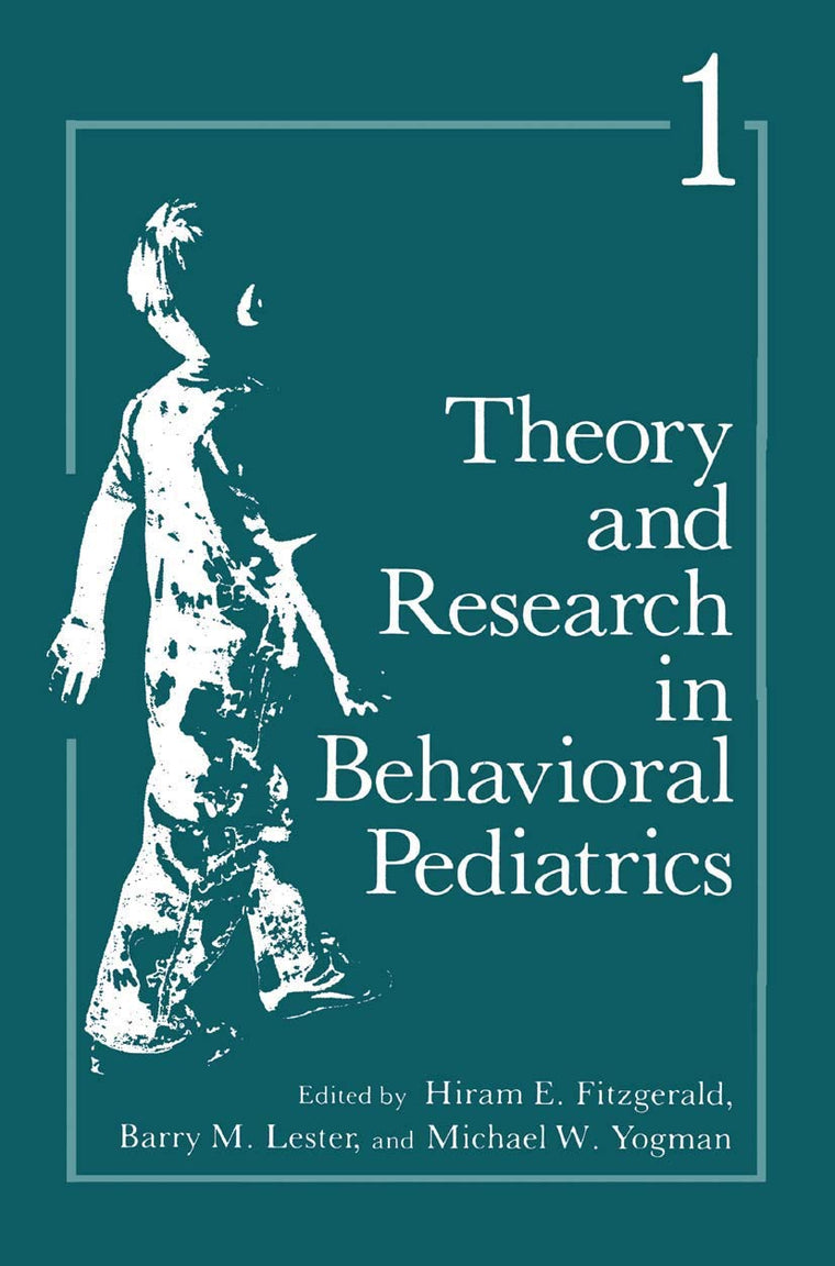 Theory and Research in Behavioral Pediatrics: Volume 1 (Theory & Research in Behavioral Pediatrics)