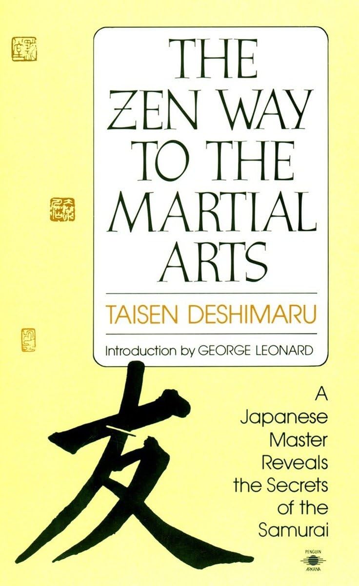 The Zen Way to Martial Arts: A Japanese Master Reveals the S