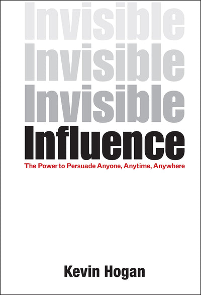 Invisible Influence: The Power to Persuade Anyone, Anytime, Anywhere