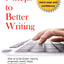 7 Steps to Better Writing: How to write better reports, proposals, email, blogs, and web content