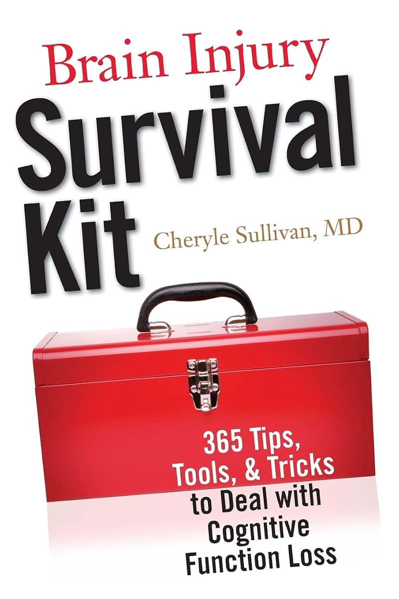 Brain Injury Survival Kit: 365 Tips, Tools & Tricks to Deal with Cognitive Function Loss