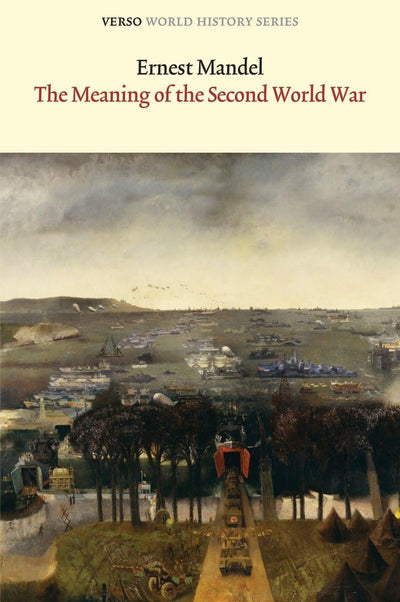 The Meaning of the Second World War (Verso World History Series)