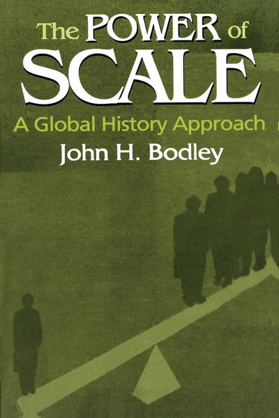 The Power of Scale: A Global History Approach (Sources and Studies in World History)
