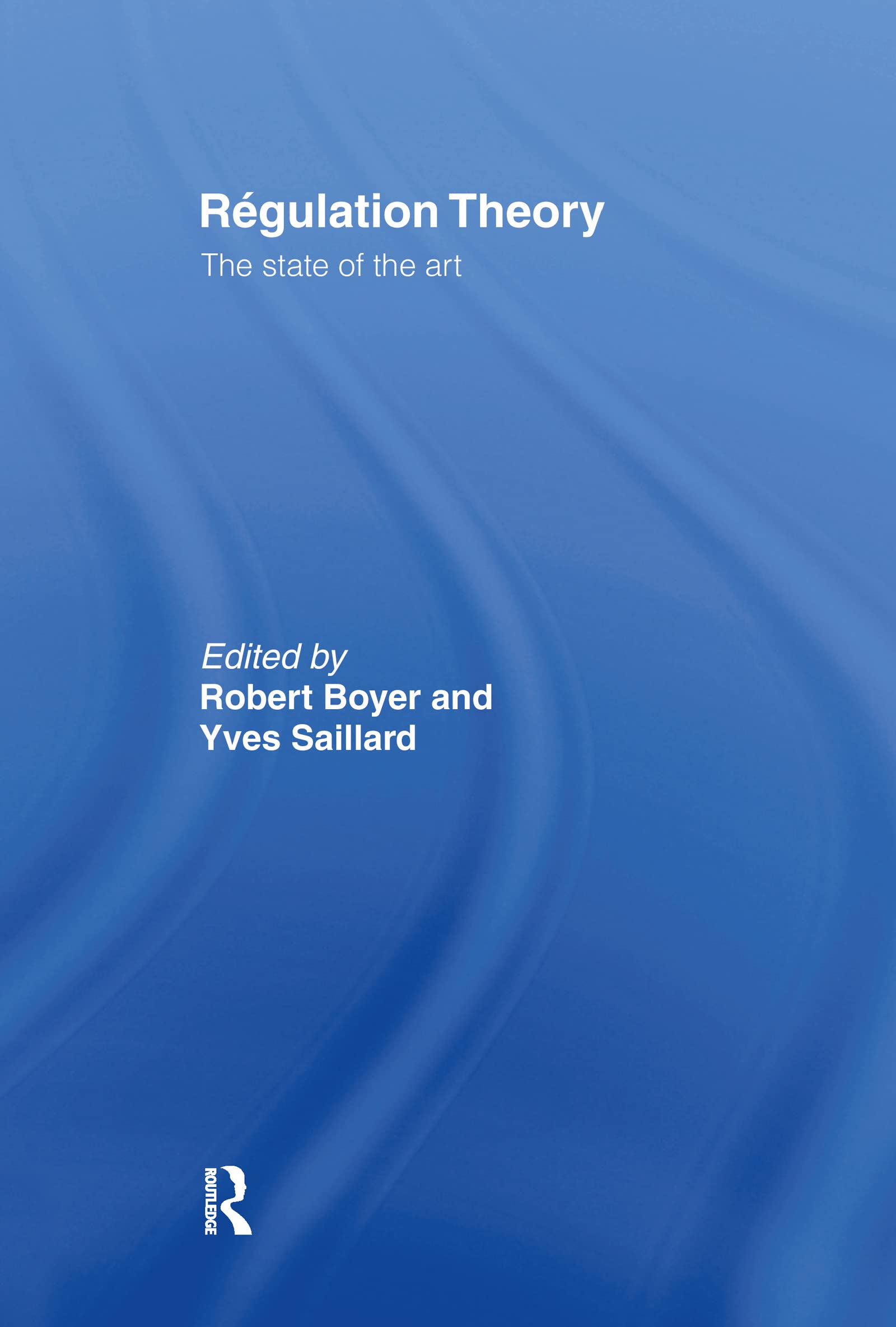Regulation Theory: The State of the Art