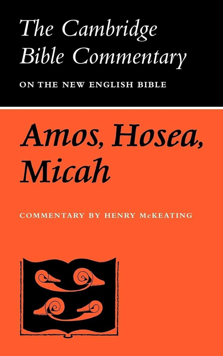 The Books of Amos, Hosea, Micah (Cambridge Bible Commentaries on the Old Testament)