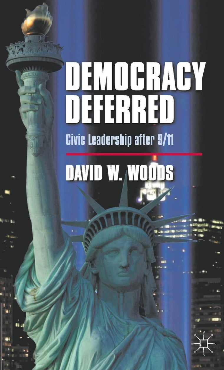 Democracy Deferred: Civic Leadership after 9/11