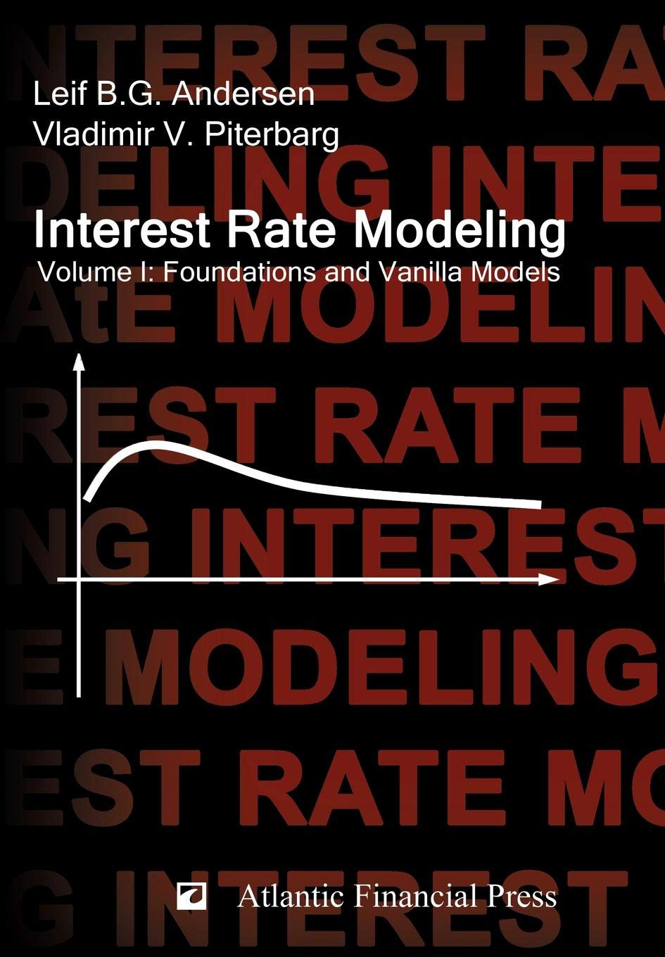 Interest Rate Modeling. Volume 1: Foundations and Vanilla Models