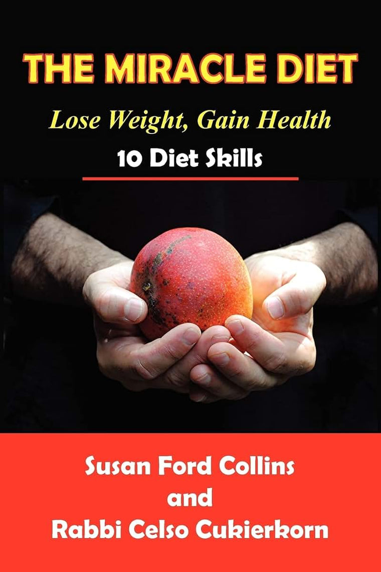 The Miracle Diet: Lose Weight, Gain Health... 10 Diet Skills