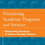 Prioritizing Academic Programs and Services: Reallocating Re
